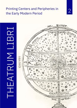 Theatrum Libri 2, Printing Centers and Peripheries in the Early Modern Period